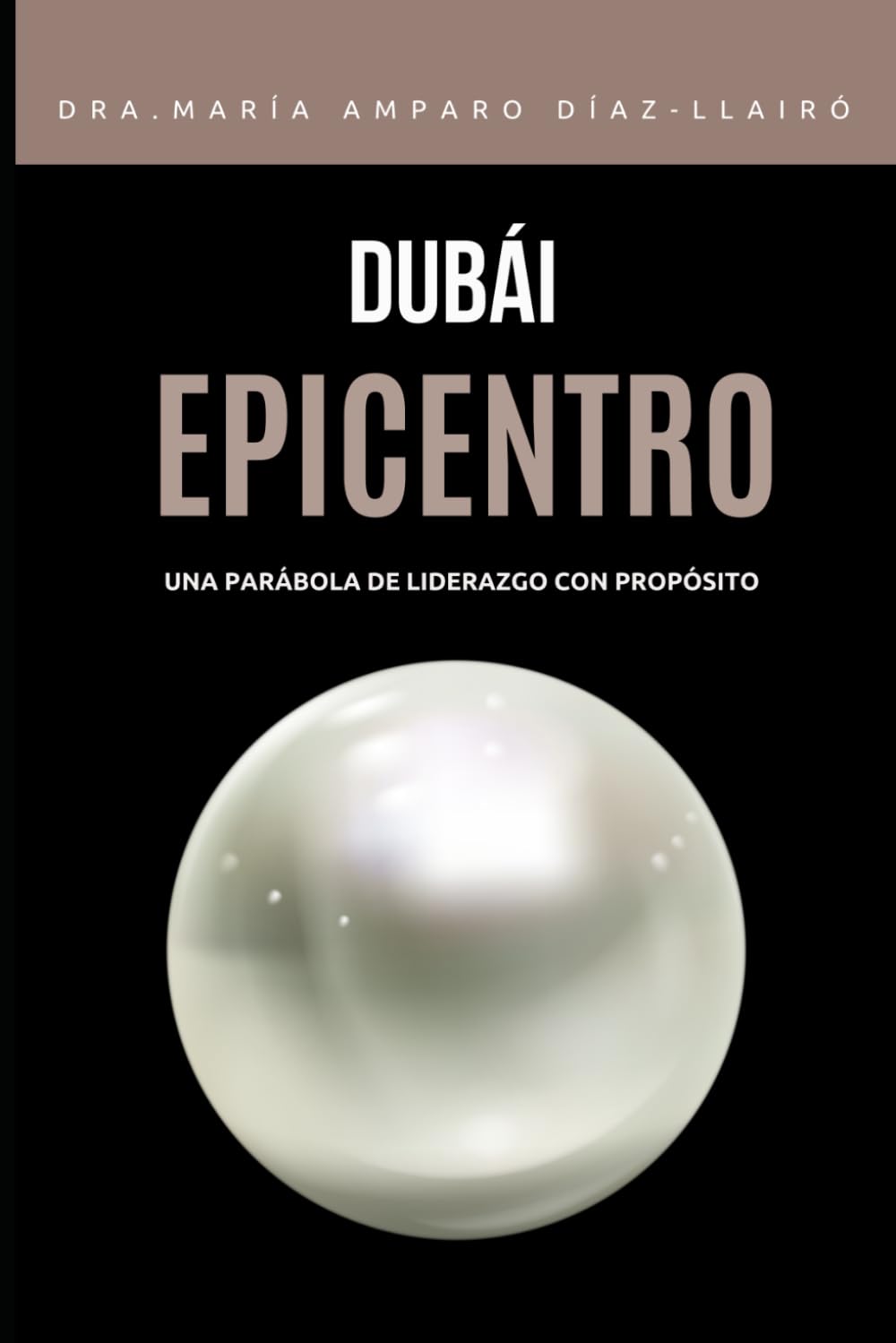 Dubái Epicentro: Una parábola de liderazgo con propósito