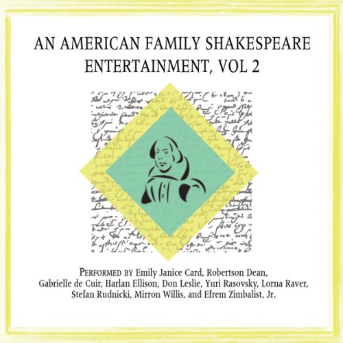 An American Family Shakespeare Entertainment, Vol. 2 (Dramatized) An American Family Shakespeare Entertainment, Vol. 2 (Dramatized)