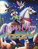 Poodle: A Coloring Book For Girls Who Love to Explore (A Poodle's Journey)