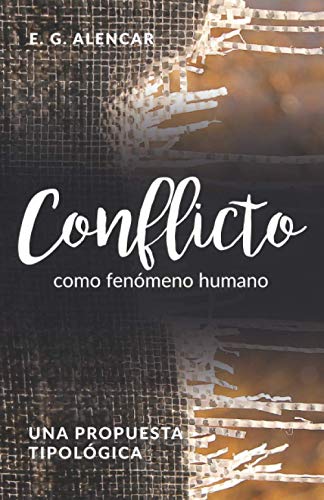 Conflicto como fenómeno humano: Una propuesta tipológica (Spanish Edition)