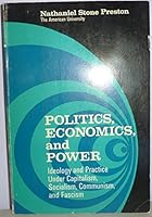 Politics, Economics, and Power: Ideology and Practice Under Capitalism, Socialism, Communism, and Fascism 0023965800 Book Cover