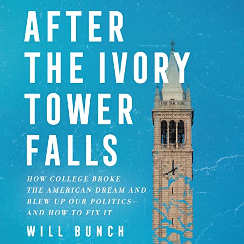 After the Ivory Tower Falls: How College Broke the American