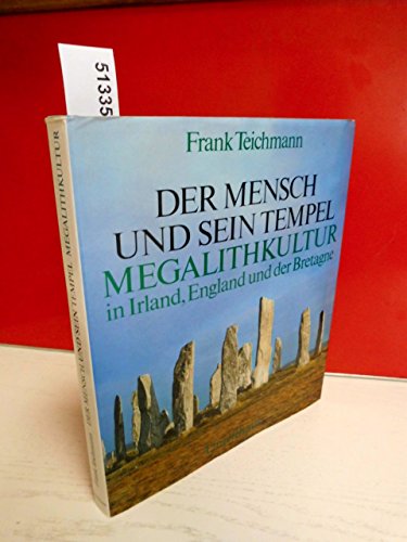Der Mensch und sein Tempel, Megalithkultur in Irland, England und der Bretagne: Die drei vorchristlichen Kulturarten in ihren Grundzügen