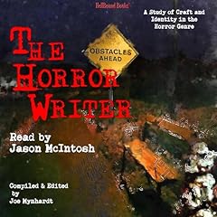 The Horror Writer Audiobook By Joe Mynhardt, Bret McCormick, John Palisano, Lisa Morton, Stephen Graham Jones, Stephanie M Wytovich, Jasper Bark, Ben Eads, Tim Waggoner, Ramsey Campbell cover art