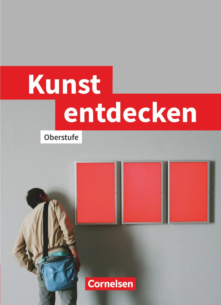 Kunst Entdecken: Schulbuch (Kunst entdecken, Oberstufe - Westliche Bundesländer)
