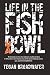 Life in the Fishbowl: The harrowing true story of an undercover cop who took down 51 of the nations most notorious Crips and his cultural awakening amidst a poor, gang-infested neighborhood