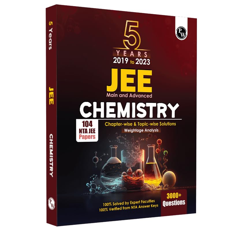 PW JEE 5 Years (2019-2023) JEE Main Chemistry All Shifts Past 5 Years 104 Papers Question Chapterwise & Topicwise Fully solved + 5 Years Adavanced solved Questions Paperback – 16 July 2023