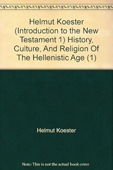 Hardcover Helmut Koester (Introduction to the New Testament 1) History, Culture, And Religion Of The Hellenistic Age (1) Book