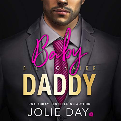 Billionaire Baby Daddy A Second Chance Romance (Audio Download) Jolie