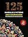 125 Mandalas & Patterns Adult Coloring Book - Vol 1: 125 Mandalas & 125 Patterns | The Most Beautiful and Diverse Mandalas & Patterns for Stress Relief and Relaxation