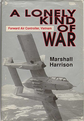 A Lonely Kind of War: Forward Air Controller, V... 0891413529 Book Cover