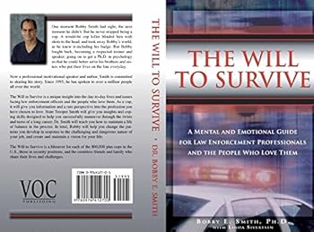 Paperback The Will to Survive: A Mental and Emotional Guide for Law Enforcement Professionals and the People Who Love Them Book