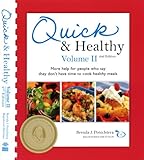 Quick and Healthy Volume II: More help for people who say they don't have time to cook healthy meals