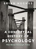 A Conceptual History of Psychology: The Mind Through Time