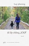 Di Lay Chong Xa (Vietnamese Edition)