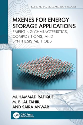 MXenes for Energy Storage Applications: Emerging Characteristics, Compositions, and Synthesis Methods (Emerging Materials and Technologies)