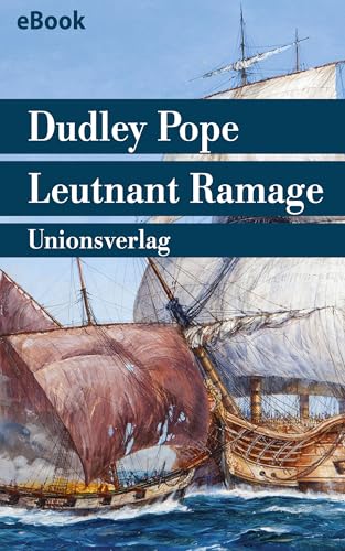 Leutnant Ramage: Seefahrer-Roman. Die Seefahrten des Leutnant Ramage