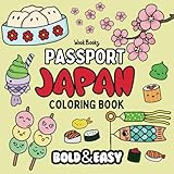 Bold and Easy Passport Japan Coloring Book: Big and Simple Designs for Relaxing and Stress-Free Coloring | Hand Drawn Illustrations for Adults and ... Japanese Themes (Bold & Easy Passport Series)