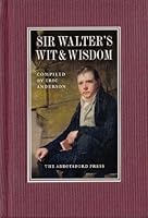 Sir Walter's Wit and Wisdom 0957520506 Book Cover