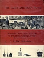 The Early American House: Household Life in America 1620 to 1850 B000I02B3G Book Cover
