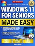 WINDOWS 11 FOR SENIORS MADE EASY: THE COMPLETE STEP-BY-STEP GUIDE TO EMAIL, INTERNET, AND PHOTOS—PERFECT FOR ABSOLUTE BEGINNERS AND OLDER ADULTS WITH NO TECH EXPERIENCE MILES