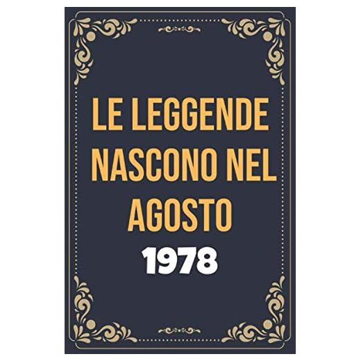 Le leggende nascono nel agosto del 1978: Libro Degli Ospiti Per Scrivere Auguri E Messaggi - Da Personalizzare - Regalo Per Uomini, Donne E Amici ,taccuino a righe