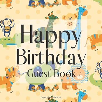 Happy Birthday Guest Book: Wildlife Safari Animals - Signing Celebration Guest Book w/ Photo Space Gift Log-Party Event Reception Visitor Advice ... Memories-Unique Accessories Idea Scrapbook