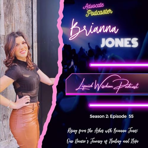 Ep 55- Rising from the Ashes with Brianna Jones: One Dancer's Journey of Healing and Hope
