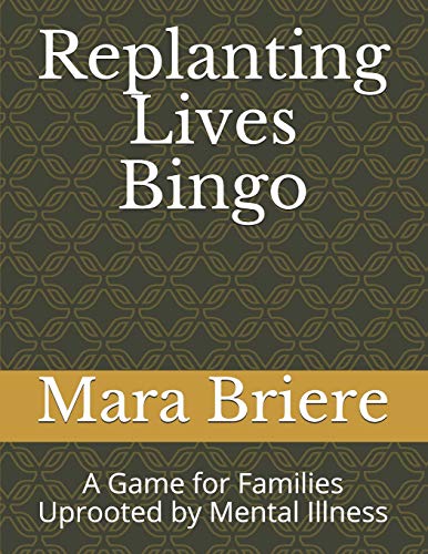 Replanting Lives Bingo: A Game for Families Uprooted by Mental Illness