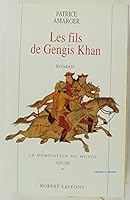 Les fils de Gengis Khan: Roman (La domination du monde) 2221076249 Book Cover