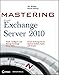 Mastering Microsoft Exchange Server 2010