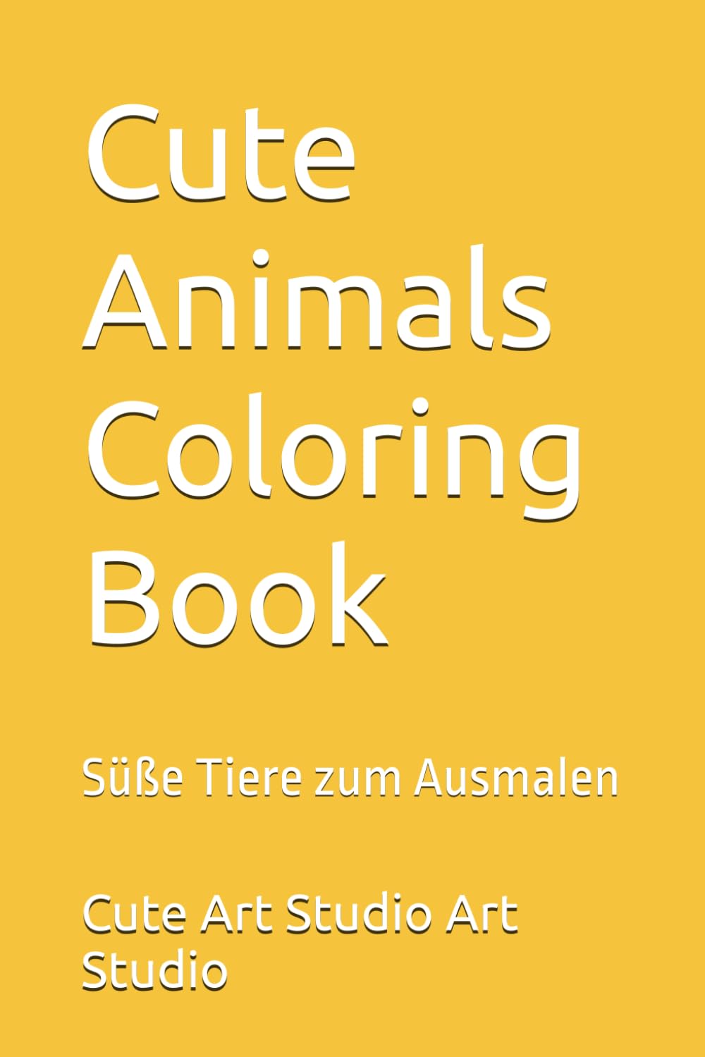 Cute Animals Coloring Book: Süße Tiere zum Ausmalen