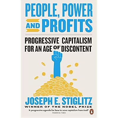 People, Power, and Profits: Progressive Capitalism for an Age of Discontent
