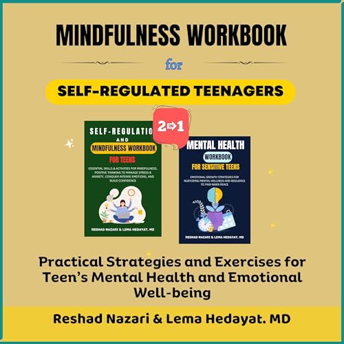 Mindfulness Workbook for Self-Regulated Teenagers (2-in-1 Collection) by Reshad Nazari, Lema Hedayat MD episode artwork