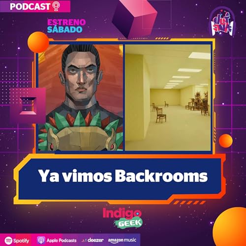 El terror de BACKROOMS, el regreso de JAMES BOND con 007 First Light y entrevista con Horacio Garc&iacute;a Rojas