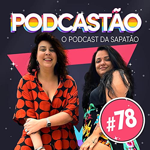 #78 -A família tradicional brasileira que a gente ama! Podcast Por capa
