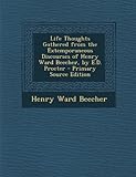 Life Thoughts Gathered from the Extemporaneous Discourses of Henry Ward Beecher, by E.D. Procter