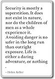 Security is Mostly a Superstition. It Does not... - Helen Keller - Quotes Fridge Magnet, White