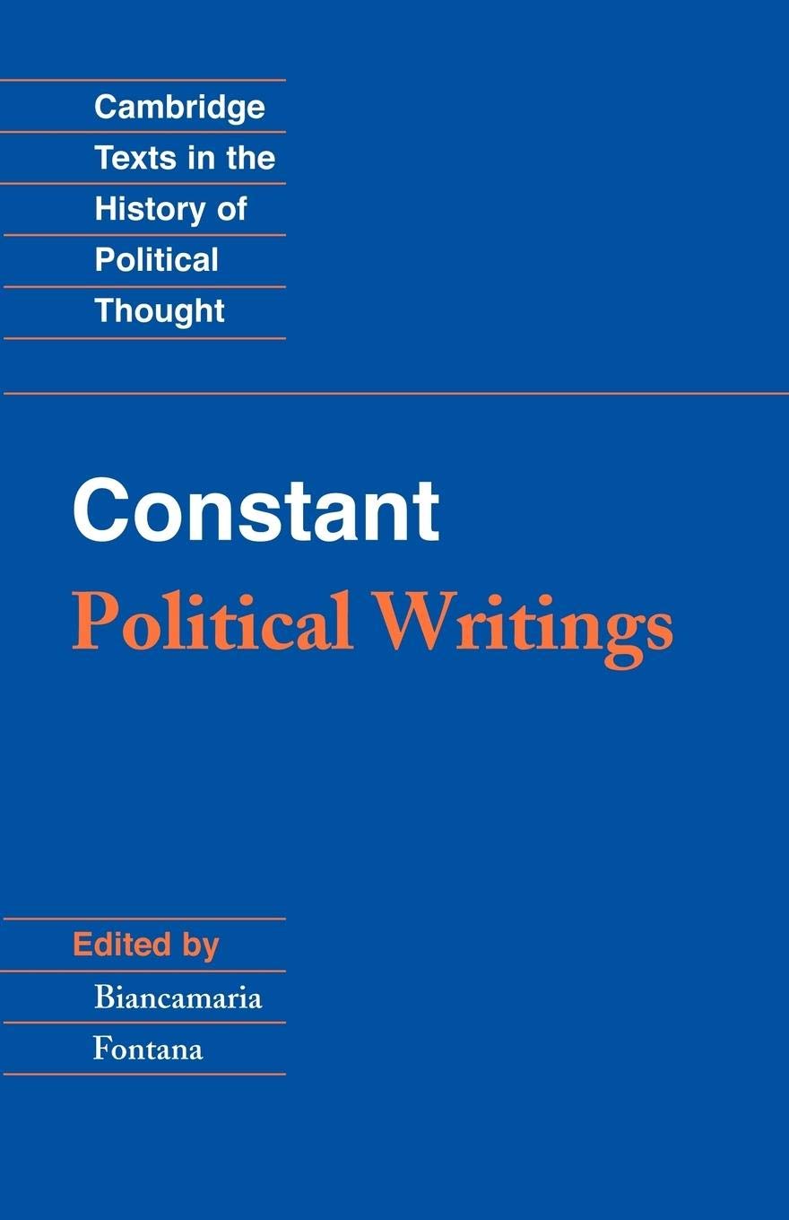 Constant: Political Writings (Cambridge Texts in the History of Political Thought)