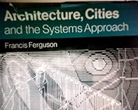 Architecture, Cities and the Systems Approach (Planning & Cities) 0807607649 Book Cover