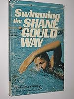 Swimming the Shane Gould Way. 0806940565 Book Cover