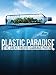 Plastic Paradise: The Great Pacific Garbage Patch