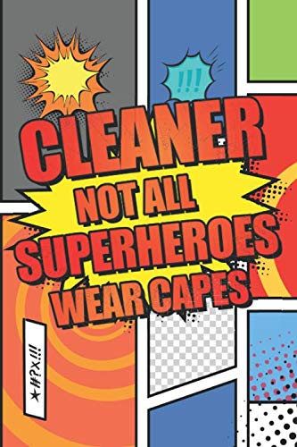 Cleaner Not All Superheroes Wear Capes: Cleaner Dot Grid Notebook, Planner or Journal - 110 Dotted Pages - Office Equipment, Supplies - Funny Cleaner Gift Idea for Christmas or Birthday