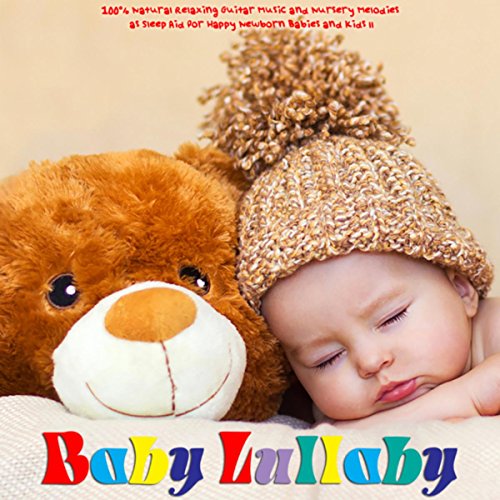 Play 100 Natural Relaxing Guitar Music and Nursery Melodies as Sleep