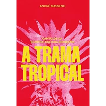 Capa do livro A trama tropical: Capítulos da (contra)cultura brasileira