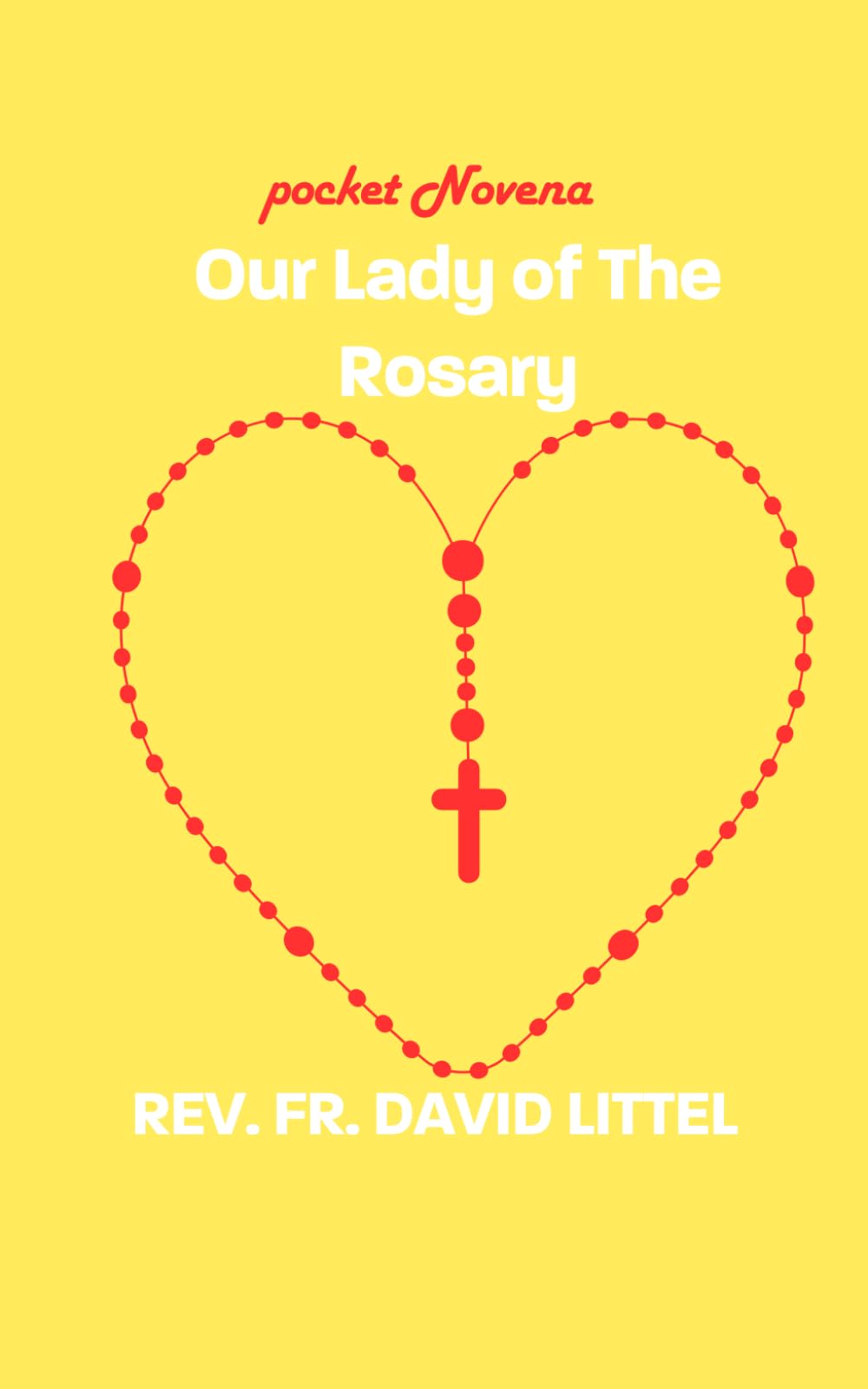 Our Lady of The Rosary: POCKET NOVENA