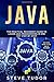 JAVA: The Practical BeginnerÃÂ¢Ãâ¬Ãâ¢s Guide to Learn Java Programming in One Day Step-by-Step  (#2020 Updated Version | Effective Computer Programming)