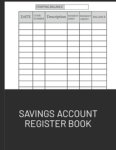 Savings Account Register Book: Personal Money Tracking Logbook And Savings Account Ledger