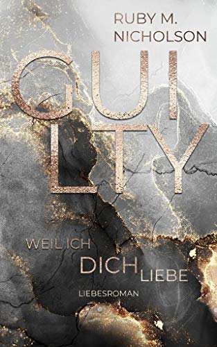 Guilty: weil ich dich liebe (College-Romance) Guilty: weil ich dich liebe (College-Romance)