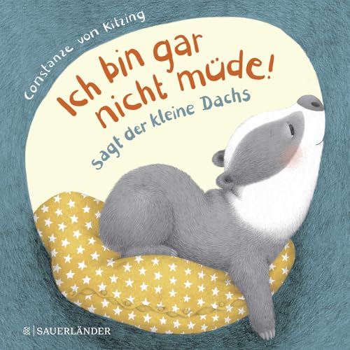 'Ich bin gar nicht müde!', sagt der kleine Dachs (Einschlaf-Buch):...